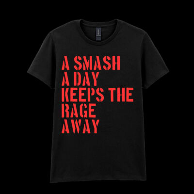 A smash A day keeps the rage away T-shire Thumbnail